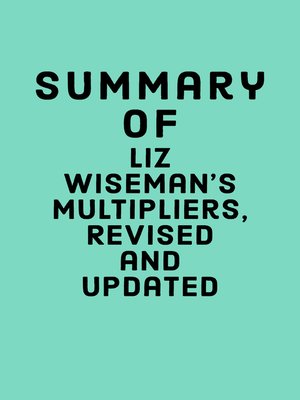cover image of Summary of Liz Wiseman's Multipliers, Revised and Updated